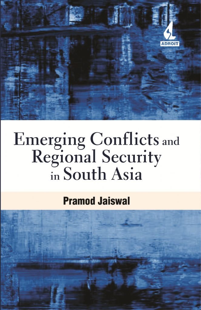EMERGING CONFLICTS AND REGIONAL SECURITY IN SOUTH ASIA