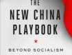The New China Playbook: Beyond Socialism and Capitalism