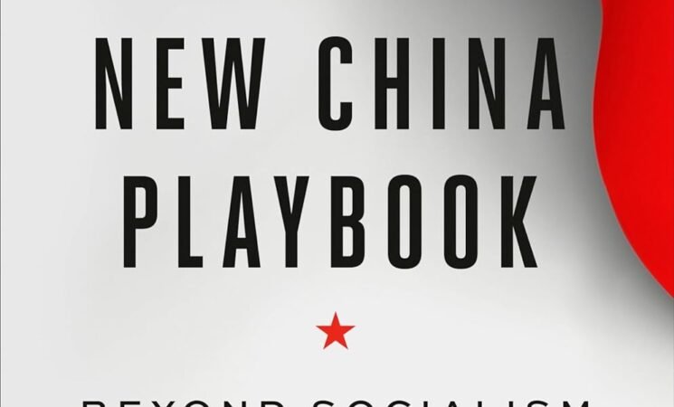 The New China Playbook: Beyond Socialism and Capitalism